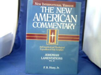 <b>Huey, F. B.</b><br />Jeremiah, Lamentations: An Exegetical and Theological Exposition of Holy Scripture. = (New American Commentary, Vol. 16.)