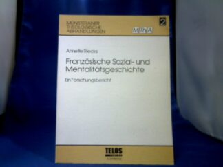 <b>Riecks, Annette (Verfasser).</b><br />Französische Sozial- und Mentalitätsgeschichte : ein Forschungsbericht.