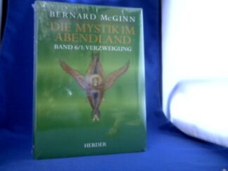 <b>McGinn, Bernhard.</b><br />McGinn, Bernard: Die Mystik im Abendland; Teil: Band 6., Verzweigung.