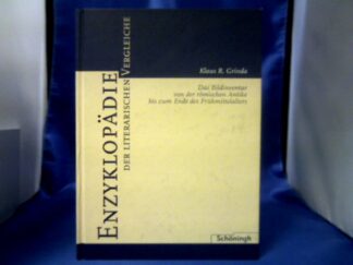 <b>Grinda, Klaus R. (Verfasser).</b><br />Enzyklopädie der literarischen Vergleiche : das Bildinventar von der römischen Antike bis zum Ende des Frühmittelalters.