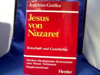 <b>Gnilka, Joachim (Verfasser).</b><br />Jesus von Nazaret : Botschaft und Geschichte.