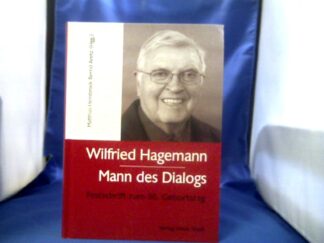 <b>Hembrock, Matthias (Herausgeber), Bernd (Herausgeber) Aretz und Wilfried (Gefeierter) Hagemann.</b><br />Wilfried Hagemann - Mann des Dialogs : Festschrift zum 80. Geburtstag.