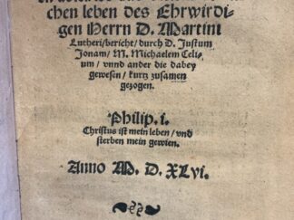 <p class="headtitle">Erste Luther "Biographie"</p><b>Jonas, Julius und Michael Celius.</b><br />Vom Christlichen abschied aus diesem toedlichen leben des Ehrwirdigen Herrn D. Martini Lutheri.
