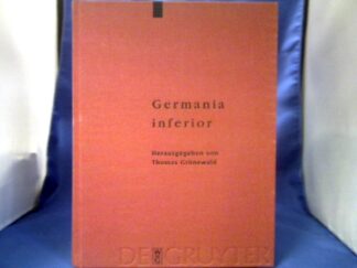 <b>Grünewald, Thomas (Herausgeber).</b><br />Germania inferior : Besiedlung, Gesellschaft und Wirtschaft an der Grenze der römisch-germanischen Welt ; [Beiträge des deutsch-niederländischen Kolloquiums im Regionalmuseum Xanten, 21. - 24. September 1999].