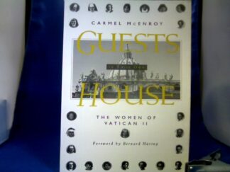 <b>McEnroy, Carmel Elizabeth.</b><br />Guests in Their Own House: The Women of Vatican II.
