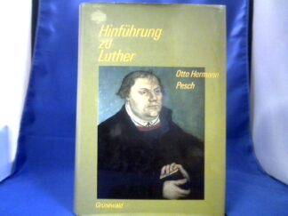 <b>Pesch, Otto Hermann.</b><br />Hinführung zu Luther.