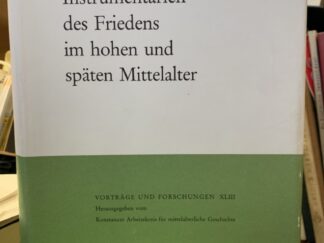 <b>Fried, Johannes (Herausgeber).</b><br />Träger und Instrumentarien des Friedens im hohen und späten Mittelalter.