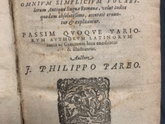 <p class="headtitle">PLAUTUS LEXIKON</p><b>Pareus, Johann Philipp und Titus Maccius Plautus.</b><br />Lexicon Plautinum : In Quo Elegantiae Omnium Simplicium Vocabulorum Antiquae linguae Romanae, velut Indice quodam absolutißimo, accurate eruuntur & explicantur ; Passim Quoque Variorum Authorum Latinorum iuxta ac Graecorum loca enodantur & illustrantur / Auctore J. Philippo Pareo.