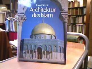 <b>Stierlin, Henri.</b><br />Architektur des Islam.