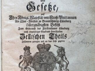 <p class="headtitle">Braunschweig Lüneburg Zelle</p><b></b><br />Chur-Braunschweig-Lüneburgische Landes-Ordnungen und Gesetze : Zum Gebrauch des Fürstenthums Lüneburg, auch angehöriger Graf- und Herrschaften Zellischen Theils. Theil 1: Caput primum von Kirchen-, Klöster-, Universitäts-, Schul-, Ehe- und anderen Geistlichen Sachen.