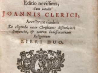 <b>Grotius, Hugo und Johannis Clericus.</b><br />De veritate religionis christianae Editio novissima, cum notulis Joannis Clerici Editio novissima, cum notulis Joannis Clerici.