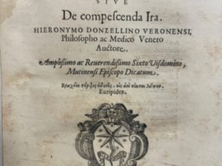 <p class="headtitle">Unrecht ertragen - Zorn bändigen.</p><b>Donzellini, Girolamo.</b><br />REMEDIVM FERENDARVM INIVRIARVM, SIVE (Remedium ferendarum iniuriarum) De compescenda Ira. HIERONYMO DONZELLINO Veronensi, Philosopho ac Medico Veneto Auctore. Amplißimo ac Reuerendißimo Sixto Vicedomino, Mutinensi Episcopo Dicatum.