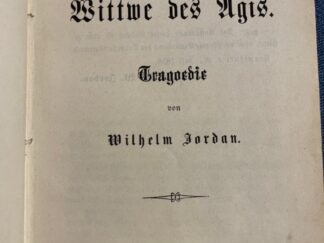 <b>Jordan, Wilhelm.</b><br />Die Wittwe des Agis. Tragödie von Wilhelm Jordan.