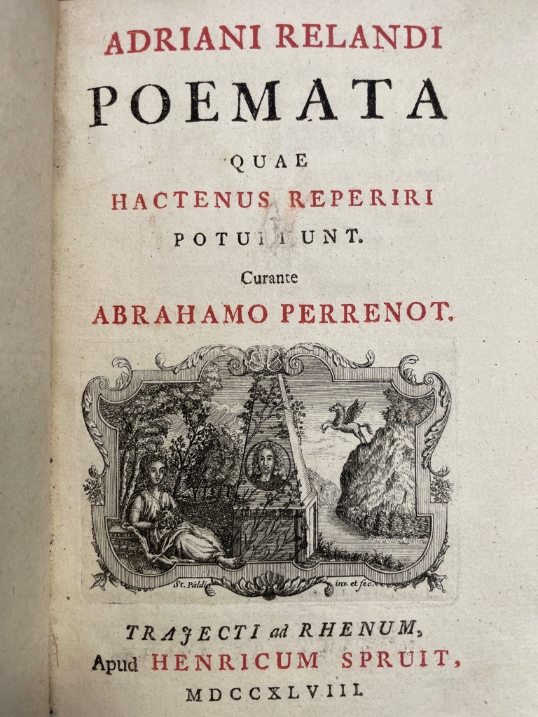 <b>Reland (Relandus), Adrian (Hadriani) und Abraham Perrenot (Hg.).</b><br />Poemata quae hactenus reperiri potuerunt / Adrianus Relandus. Abraham Perrenot.