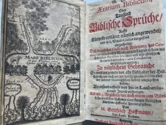 <b>Hoffmann, Gottfried.</b><br />M. G. H. Ærarium [Aerarium] Biblicum, Oder Tausend Biblische Sprüche : Auffs Kürtzeste erkläret/ nützlich angewendet/ und in 6. Schul-Classen dergestalt eingetheilet/ Daß in jeglicher Classe nach Anleitung des Catechismi die vornehmsten Glaubens- und Tugend-Lehren mit Biblischen Sprüchen bewehret/ und also gleichsam in einem sechsfachen Cursu Catechetico vorgetragen werden : Zu nützlichem Gebrauche So wohl insgemein vor alle Liebhaber der Heil. Schrifft ... Als insonderheit vor die in Lauban studirende Jugend verfertiget/ Und mit ... einem ... Anhange einer kurtzen Biblischen Kirchen-Historie herausgegeben / Von Gottfried Hoffmann/ Lyc. Laub. Rectore.