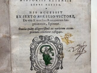 <b>Iustinus [Justinuns], Marcus Iunianus, Pompeius Trogus und Sextus Aurelius Victor.</b><br />Iustini Ex Trogi Pompeii, historiis extensis libri XLIIII. His accessit ex Sexto Aurelio Victore, de vita & moribus romanorum imperatorum, epitome. Omnia quam diligentissime ex variorum exemplarium collatione castigata.
