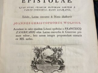 <p class="headtitle">Editio Princeps in Amsterdam booprice binding</p><b>Libanius und Johann Christoph Wolf (Ed.).</b><br />Libaniou Sophistou Epistolai [Greek letters]. Libanii Sophistae epistolae. Quas nunc primum maximam partem e variis codicibus, manu exaratis, edidit, latine convertit & notis illustravit Joannes Christophorus Wolfius. Accedunt in calce ejusdem Libanii epistolae a Francisco Zambicario olim Latine conversae & Cracoviae primum editae, heic autem integra propemodum centuria ex MS auctae.