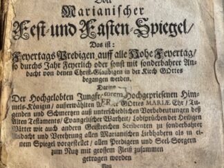 <b>Fuchs, Anton.</b><br />Speculum Marianum Festivum et Dolorosum, oder Marianischer Fest  und Fasten  Spiegel.