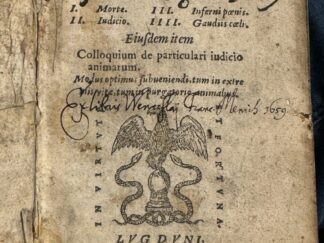 <b>Dionysius Cartusiensis.</b><br />D. Dionysii Carthusiani Liber utilissimus de quatuor hominis novissimis : nempe 1. Morte, 2. Judicio, 3. Inferni poenis, 4. Gaudiis caeli : ejusdem item Colloquium de particulari judicio animarum : modus optimus subveniendi, tum in extremis vitae, tum in purgatorio, animabus. Ejusdem item Colloqium de particulari iudicio animatum