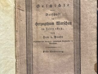 <b>Pradt, (D.D.) v. und J.A. Pilat [Übers.].</b><br />Geschichte der Botschaft im Herzogthum Warschau im Jahre 1812. A.d. Franz. übers. von J.A. Pilat.