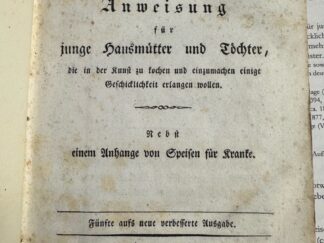 <b>[Spörlein, Margarete].</b><br />Oberrheinisches Kochbuch oder Anweisung für junge Hausmütter und Töchter, die in der Kunst zu kochen und einzumachen einige Geschicklichkeit erlangen wollen. Nebst einem Anhange von Speisen für Kranke.(angebunden) Guter Rath für angehende Hauswirthinnen zu ökonomischer Einrichtung einer Haushaltung, anständiger Besetzung ihres Tisches, Anordnung und Auftragen der verschiedenen Speisen bey mehr oder weniger großen Gastmalen oder Familien-Essen, nach den verschiedenen Jahreszeiten eingerichtet. Anhang. Die Bereitung mehrerer Speisen, nur für größere Haushaltungen bestimmt, als zweyter Theil zum Oberrheinischen Kochbuch. Mit Kupfern.