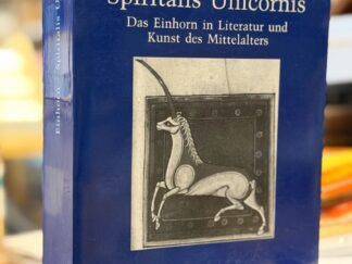 <b>Einhorn, Jürgen Werinhard.</b><br />Spiritalis unicornis : das Einhorn als Bedeutungsträger in Literatur und Kunst des Mittelalters