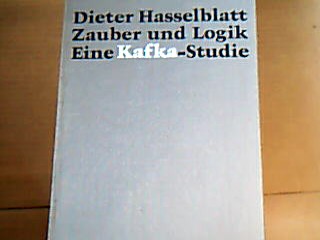 <p class="headtitle">Kafka</p><b>Hasselblatt, Dieter.</b><br />Zauber und Logik. Eine Kafka Studie