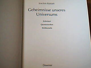 <b>Bulbath, Joachim.</b><br />Geheimnisse unseres Universums, Zeitreisen, Quantenwelten, Weltformeln
