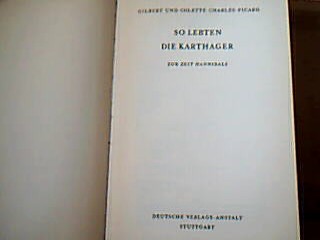 <b>Charles-Picard, Gilbertund Colette.</b><br />So lebten die Karthager zur Zeit Hannibals