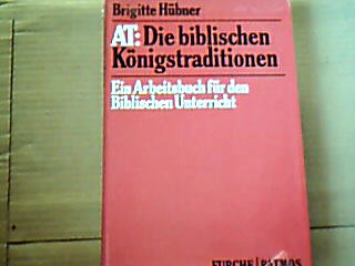 <b>Hübner, Brigitte.</b><br />AT: Die biblischen Königstraditionen