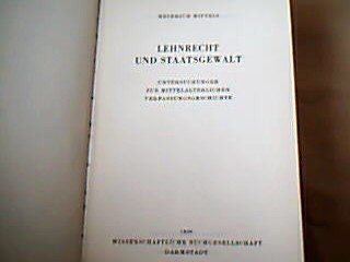 <b>Mitteis, Heinrich.</b><br />Lehnrecht und Staatsgewalt