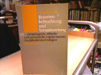 <b>Petersen, Peter.</b><br />Retortenbefruchtung und Verantwortung