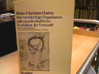 <b>Harten, Hans-Christian.</b><br />Der vernünftige Organismus oder gesellschaftiche Evolution der Vernuft.