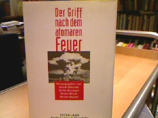 <b>Albrecht, Ulrich u.a., Hg.</b><br />Der Griff nach dem atomaren Feuer.
