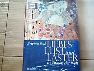 <b>Roth, Brigitta.</b><br />Lust & Laster in Zitaten der Welten