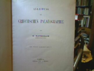 <b>Wattenbach, W.</b><br />Anleitung zur Griechischen Palaeographie.