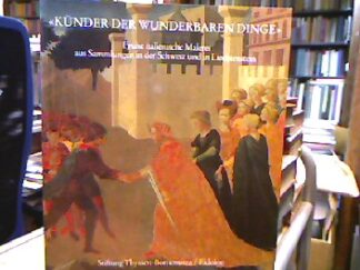 <b>Freuler, Gaudenz.</b><br />Künder der wunderbaren Dinge. Frühe italienische Malerei aus den Sammlungen in der Schweiz und in Lichtenstein