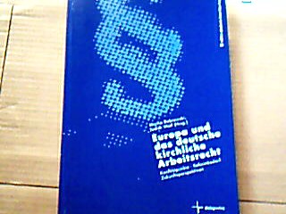 <b>Dabrowski, Martin u.a.</b><br />Europa und das kirchliche Arbeitsrecht.