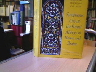<b>Caviness, Madeline Harrison.</b><br />Sumptuous Arts at the Royal Abbeys in Reims and Braine