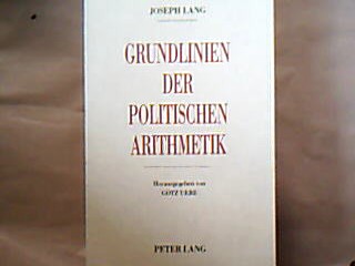 <b>Lang, Joseph.</b><br />Grundlinien der politischen Arithmetik