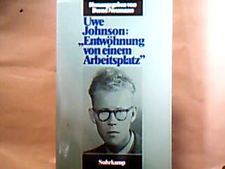 <b>Johnson, Uwe.</b><br />Entwöhnung von einem Arbeitsplatz.