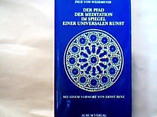<b>Wedemeyer, Inge von.</b><br />Der Pfad der Meditation im Spiegel einer universalen Kunst