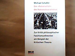 <b>Schäfer, Michael.</b><br />Die Rationalität des Nationalsozialismus