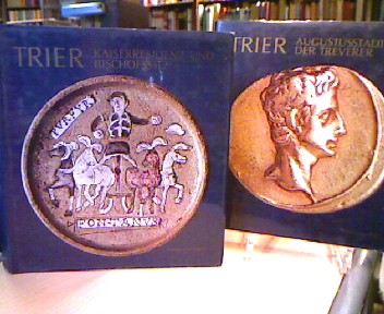 <b>Cüppers, Heinz (Red.).</b><br />Trier Augustusstadt der Treverer / Trier Kaiserresidenz und Bischofsstadt.