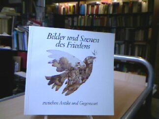 <b>Lauter, Marlene u.a.</b><br />Bilder und Szenen des Friedens zwischen Antike und Gegenwart.
