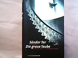 <b>Tar, Sandor.</b><br />Die graue Taube (Szürke galamb, dt.).