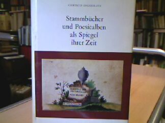 <b>Angermann, Gertrud.</b><br />Stammbücher und Poesiealben als Spiegel ihrer Zeit.