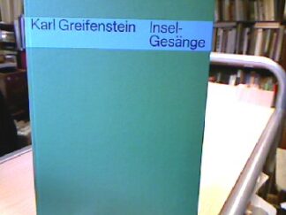 <b>Greifenstein, Karl.</b><br />Inselgesänge.