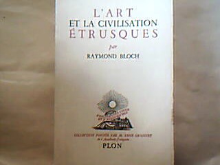 <b>Bloch, Raymond.</b><br />Lart et la civilisation étrusques.