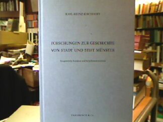 <b>Kirchhoff, Karl-Heinz.</b><br />Forschungen zur Geschichte von Stadt und Stift Münster. Ausgewählte Aufsätze und Schriftenverzeichnis